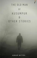 The Old Man Of Kusumpur & Other Stories - Paperback