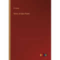 Orion, an Epic Poem - Paperback