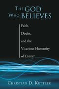 The God Who Believes - Hardcover