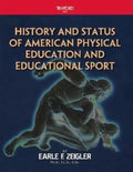 History and Status of American Physical Education and Educational Sport - Paperback