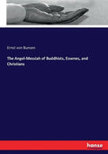 The Angel-Messiah of Buddhists, Essenes, and Christians - Paperback