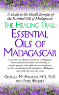 The Healing Trail: Essential Oils of Madagascar - Hardcover