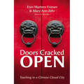 Doors Cracked Open: Teaching in a Chinese Closed City - Paperback