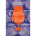 English Whisky: The Journey from Grain to Glass - Hardcover