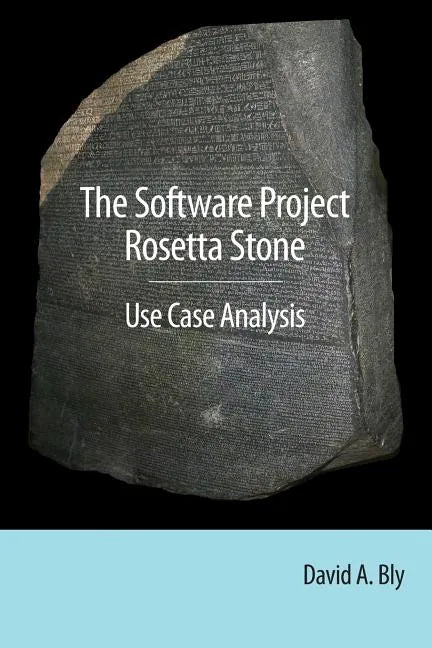 The Software Project Rosetta Stone: Use Case Analysis - Paperback