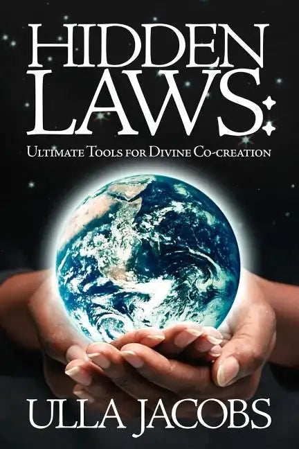 Hidden Laws: Ultimate Tools for Divine Co-Creation - Paperback