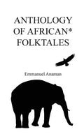Anthology of African Folktales - Paperback