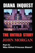 Diana Inquest: Who Killed Princess Diana? - Paperback