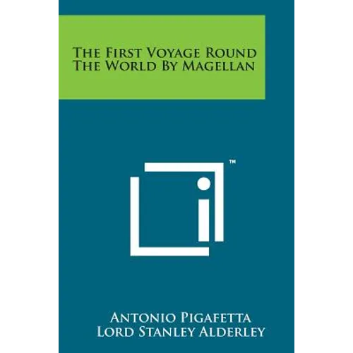 The First Voyage Round the World by Magellan - Paperback