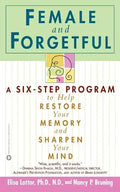 Female and Forgetful: A Six-Step Program to Help Restore Your Memory and Sharpen Your Mind - Paperback