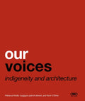 Our Voices: Indigeneity and Architecture - Paperback