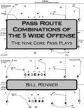 Pass Route Combinations of the 5 Wide Offense: The Nine Core Pass Plays - Paperback