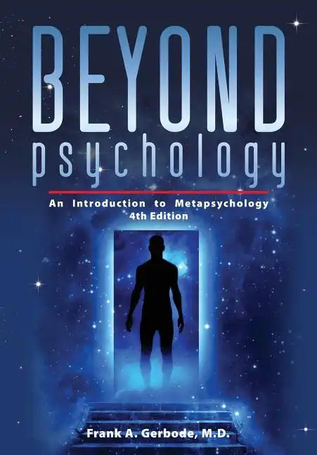 Beyond Psychology: An Introduction to Metapsychology - Paperback