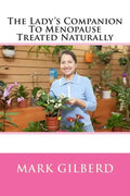 The Lady's Companion To Menopause Treated Naturally - Paperback
