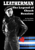 Leatherman: The Legend of Chuck Renslow - Paperback