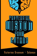 Proverbial Wisdom From Guyana - Paperback