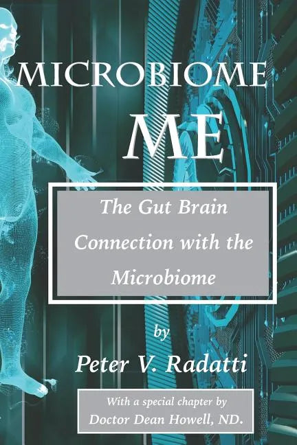 MicroBiome Me: The Gut Brain Connection with the Microbiome - Paperback