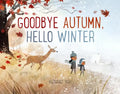Goodbye Autumn, Hello Winter - Hardcover