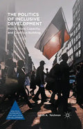 The Politics of Inclusive Development: Policy, State Capacity, and Coalition Building - Paperback