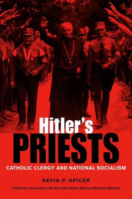 Hitler's Priests: Catholic Clergy and National Socialism - Paperback