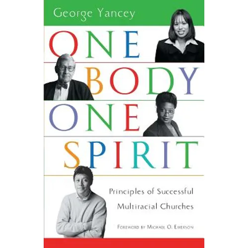 One Body, One Spirit: Principles of Successful Multiracial Churches - Paperback