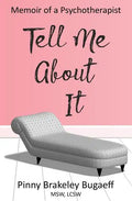 Tell Me About It: Memoir of a Psychotherapist - Paperback