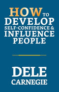 How to Develop Self-Confidence & Influence People - Paperback