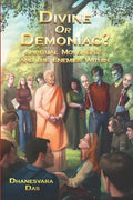 Divine Or Demoniac?: Spiritual Movements and the Enemies Within - Paperback