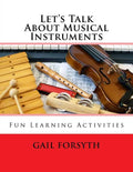 Let's Talk About Musical Instruments: Fun Learning Activities - Paperback