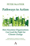 Pathways to Action: How Keystone Organizations Can Lead the Fight for Climate Change - Hardcover