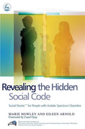 Revealing the Hidden Social Code: Social Stories (Tm) for People with Autistic Spectrum Disorders - Paperback
