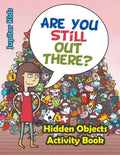 Are You Still Out There? Hidden Objects Activity Book - Paperback