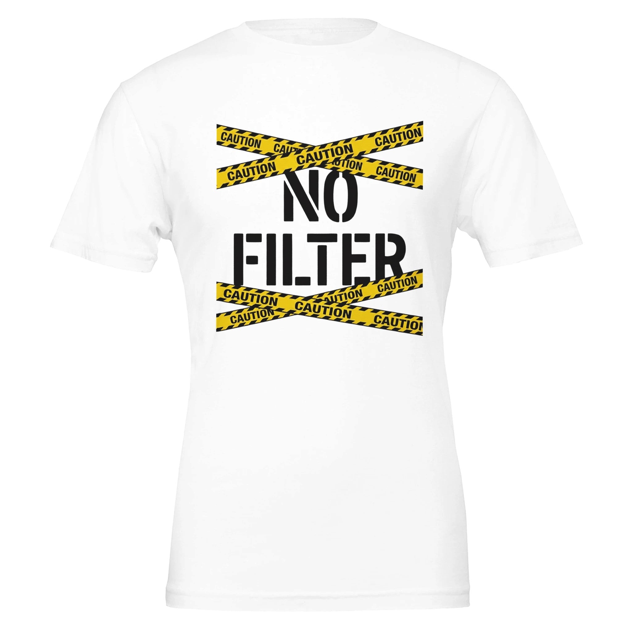 Bold Edgy Unapologetic Caution No Filter T-Shirt