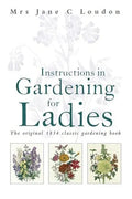 Instructions in Gardening for Ladies - Paperback