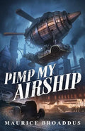 Pimp My Airship: A Naptown by Airship Novel - Paperback