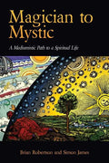 Magician to Mystic: A Mediumistic Path to a Spiritual Life - Paperback