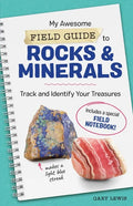 My Awesome Field Guide to Rocks and Minerals: Track and Identify Your Treasures - Paperback