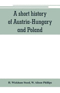 A short history of Austria-Hungary and Poland - Paperback