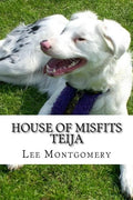 House of Misfits - Teija: Border Collie born deaf and blind - Paperback