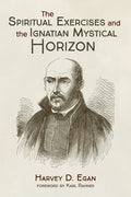 The Spiritual Exercises and the Ignatian Mystical Horizon - Paperback