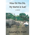 How Do You Do, My Name is Sue! - Paperback