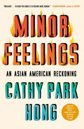 Minor Feelings: An Asian American Reckoning - Paperback