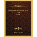 History Of Walker Family, 1775-1916 (1916) - Paperback