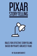 Pixar Storytelling: Rules for Effective Storytelling Based on Pixar's Greatest Films - Paperback