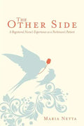 The Other Side: A Registered Nurse's Experience as a Parkinson's Patient - Paperback