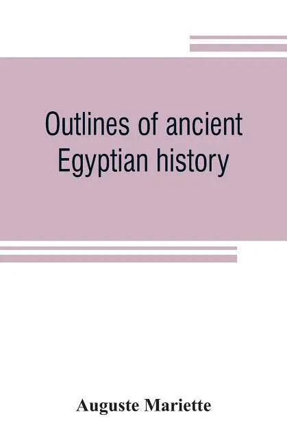 Outlines of ancient Egyptian history - Paperback