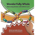 Wonderfully Whole: Embracing Autism with Infinite Love - Hardcover