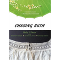 Chasing Ruth: A Century Later a Family Discovers Itself - Hardcover