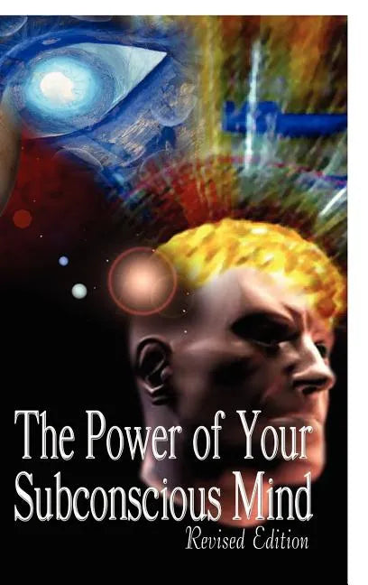 The Power of Your Subconscious Mind, Revised Edition - Hardcover