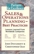 Sales & Operations Planning - Best Practices: Lessons Learned from Worldwide Companies - Hardcover
